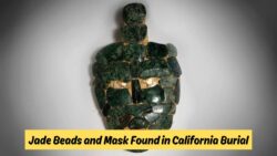 Discovered in California: Tomb Holding Jade Beads and Mysterious Mask Linked to Mayan Royalty